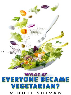 cover image of What If Everyone Became Vegetarian?